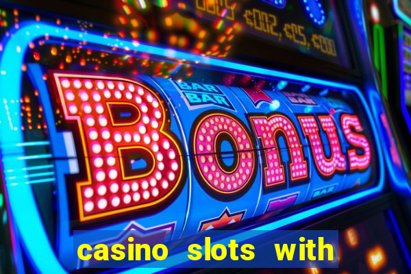 casino slots with real money