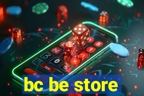 bc be store