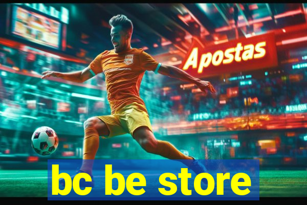 bc be store