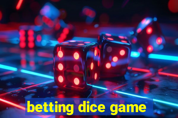 betting dice game