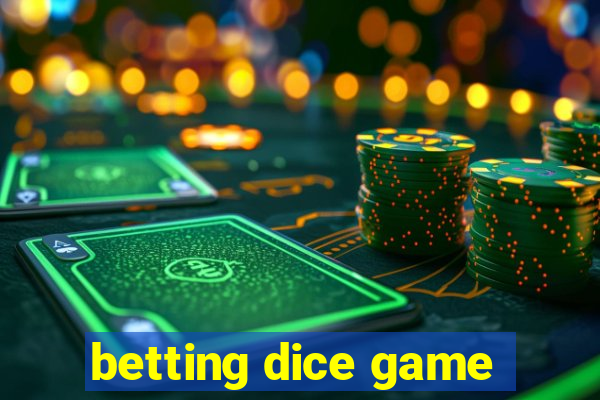 betting dice game