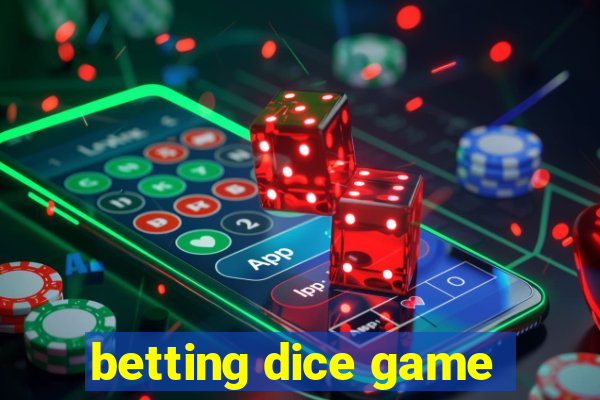 betting dice game