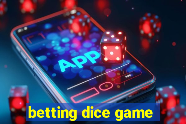 betting dice game