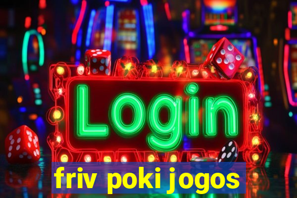 friv poki jogos