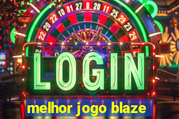 melhor jogo blaze