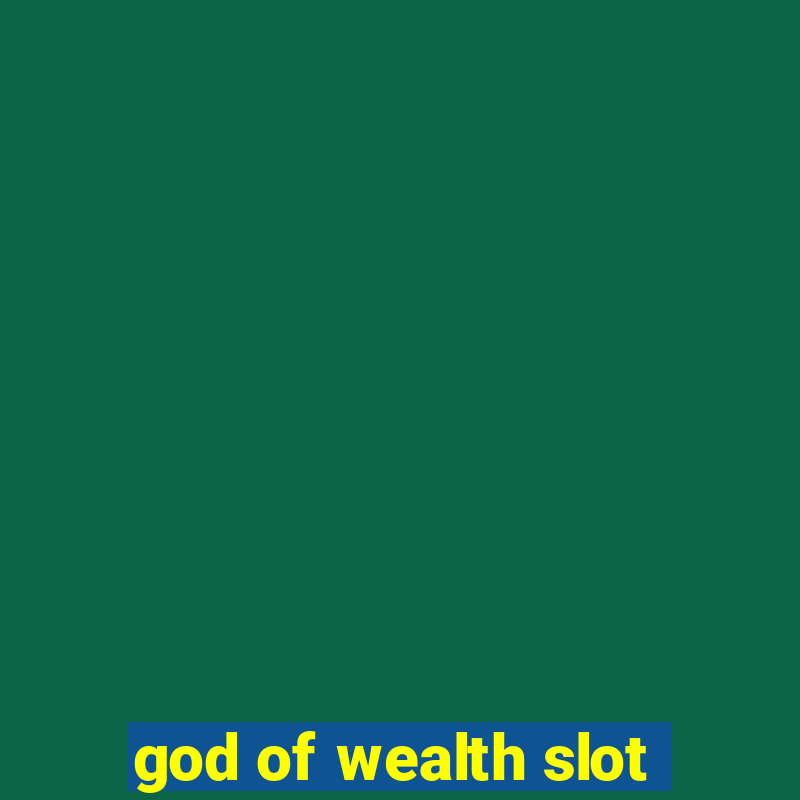 god of wealth slot