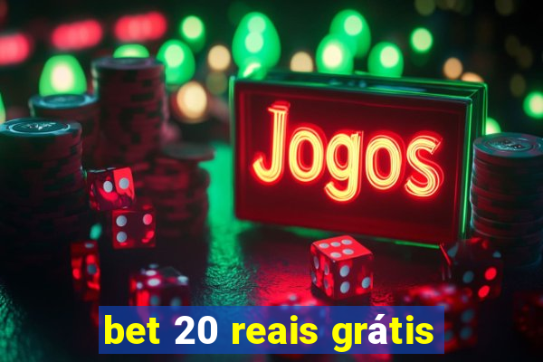 bet 20 reais grátis