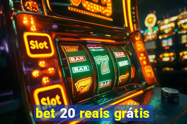 bet 20 reais grátis