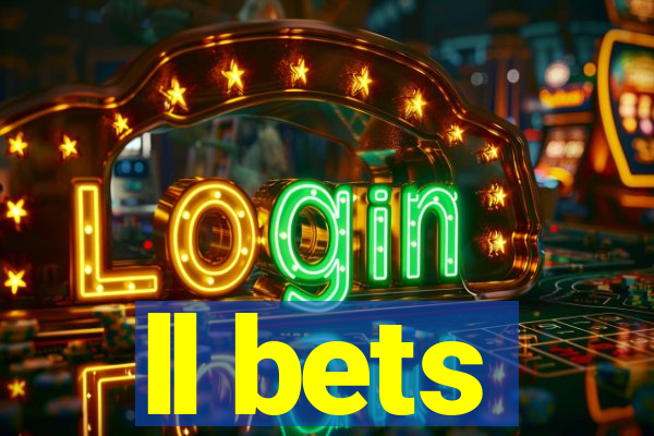 ll bets