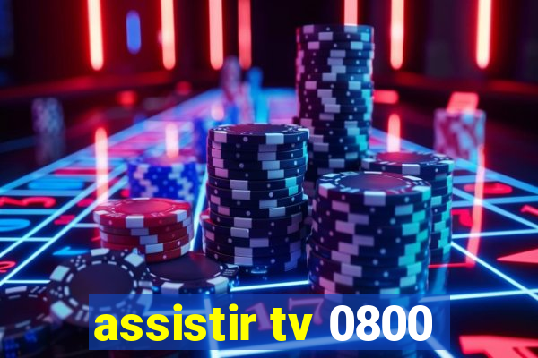 assistir tv 0800