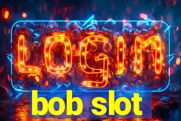 bob slot