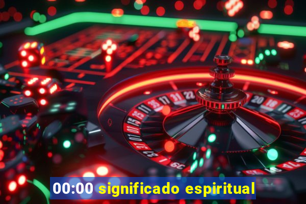 00:00 significado espiritual