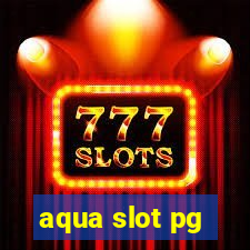 aqua slot pg