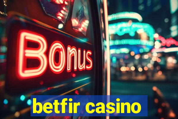 betfir casino