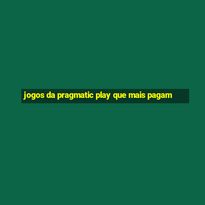 jogos da pragmatic play que mais pagam