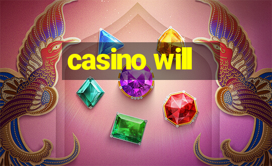 casino will