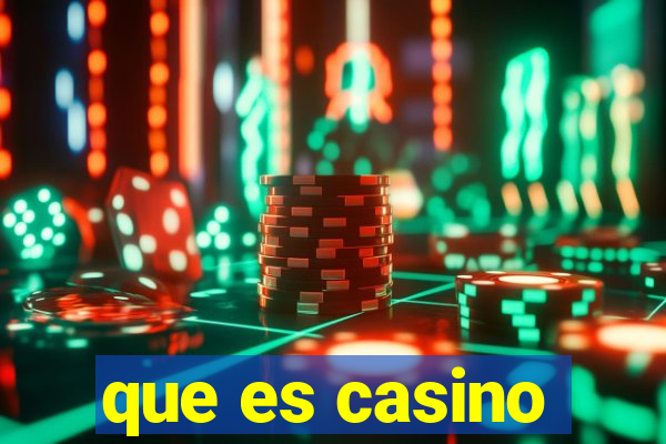 que es casino