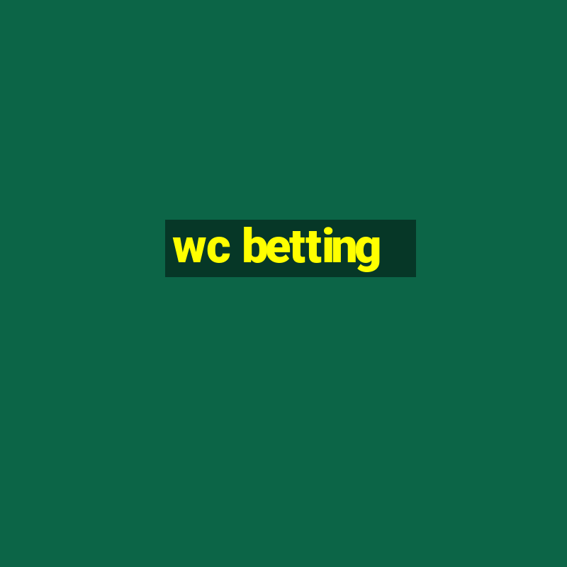 wc betting