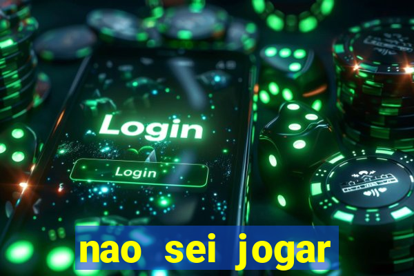 nao sei jogar fortune tiger