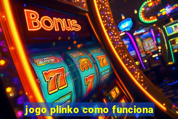 jogo plinko como funciona