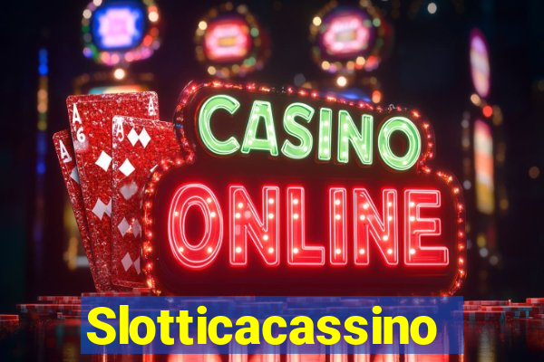 Slotticacassino