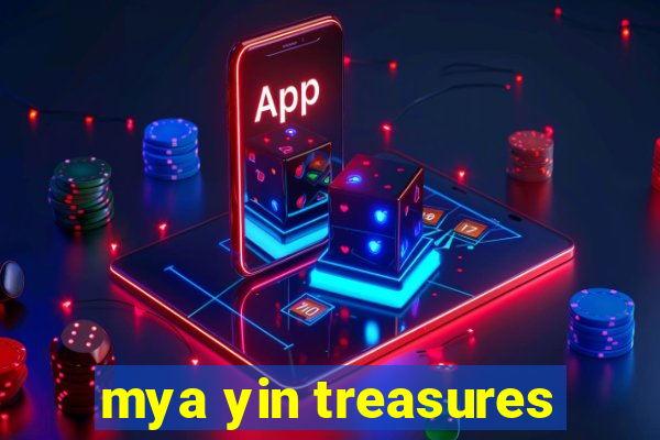 mya yin treasures