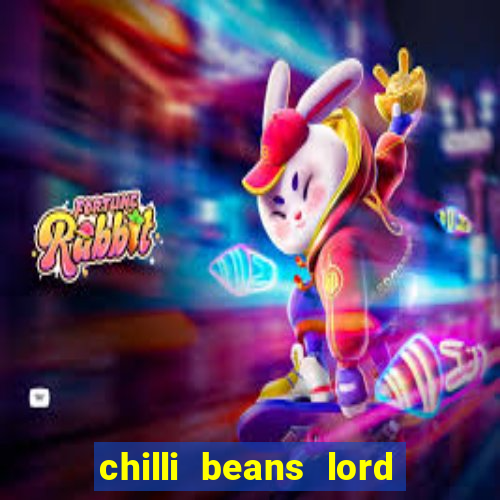 chilli beans lord of the rings