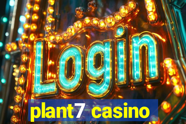 plant7 casino