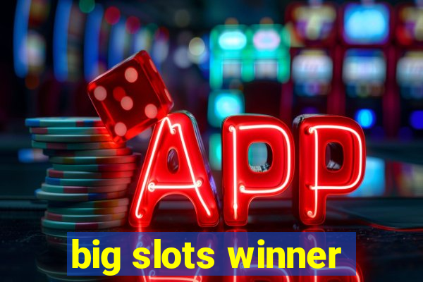 big slots winner