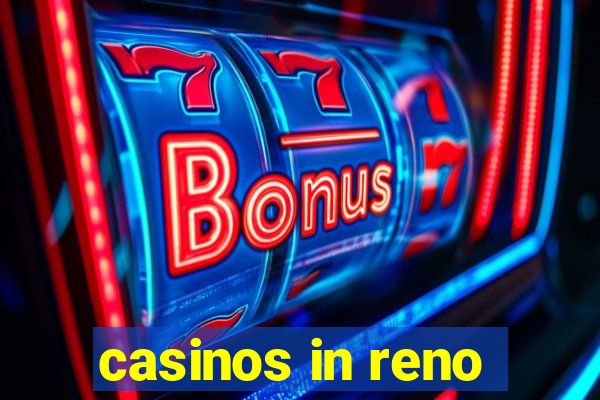 casinos in reno