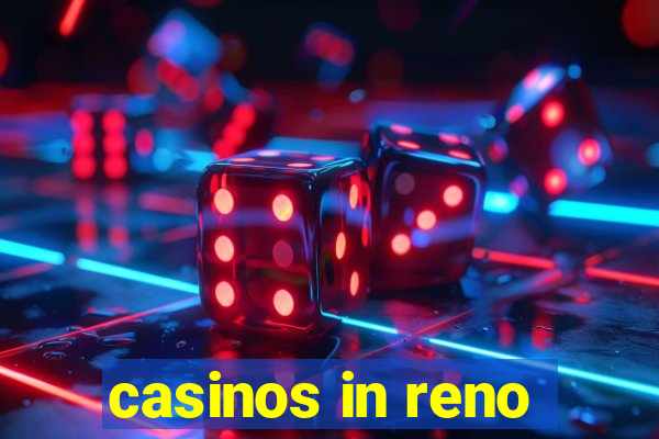 casinos in reno