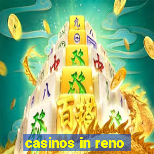 casinos in reno