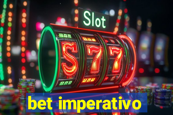 bet imperativo