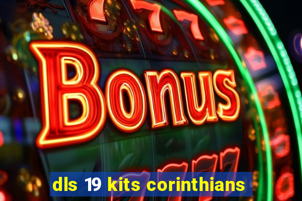 dls 19 kits corinthians