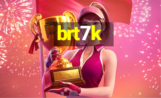 brt7k