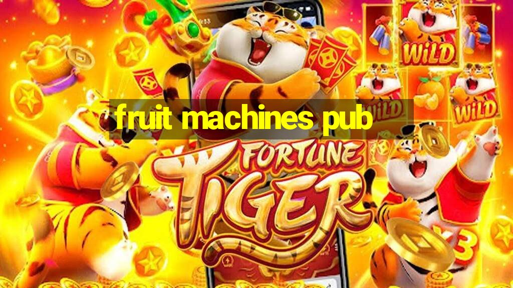 fruit machines pub