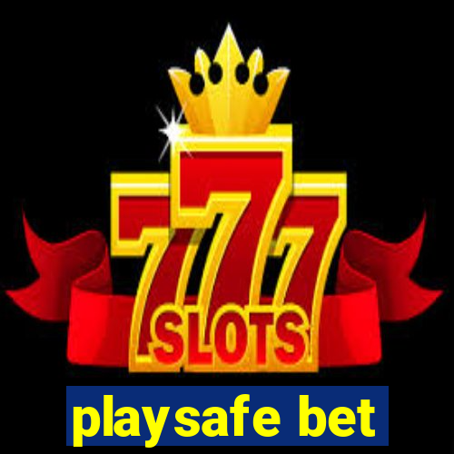 playsafe bet