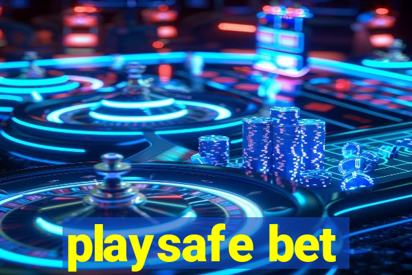 playsafe bet