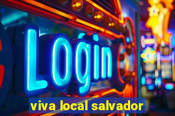 viva local salvador