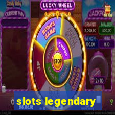 slots legendary