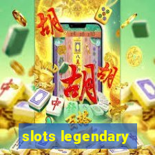 slots legendary