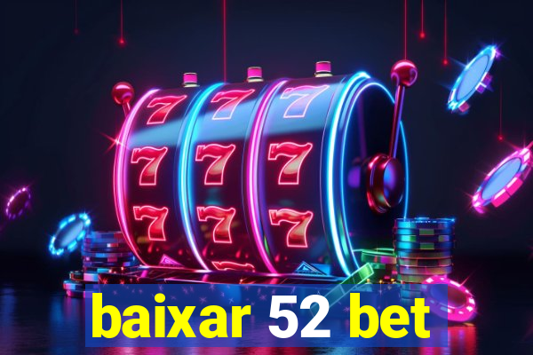 baixar 52 bet