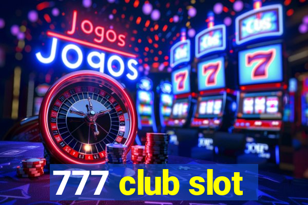 777 club slot