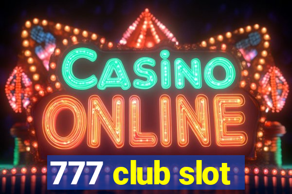 777 club slot