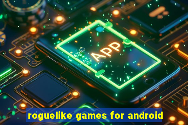 roguelike games for android