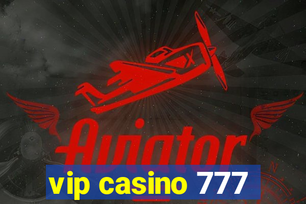 vip casino 777