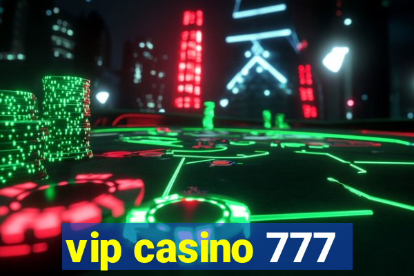 vip casino 777