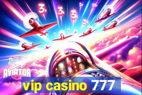 vip casino 777