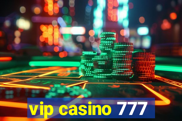 vip casino 777