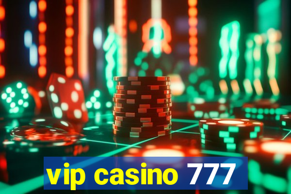 vip casino 777